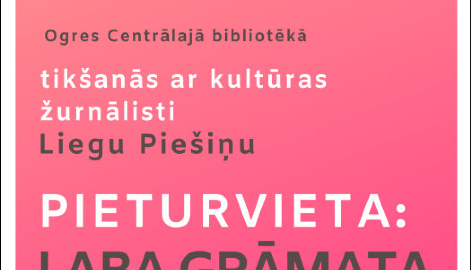 Tikšanās ar Liegu Piešiņu 12. decembrī Ogres Centrālajā bibliotēkā