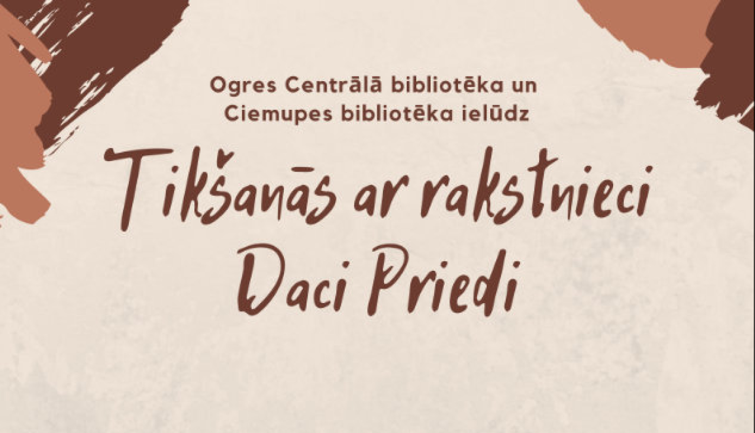 Aicinām uz tikšanos ar rakstnieci Daci Priedi