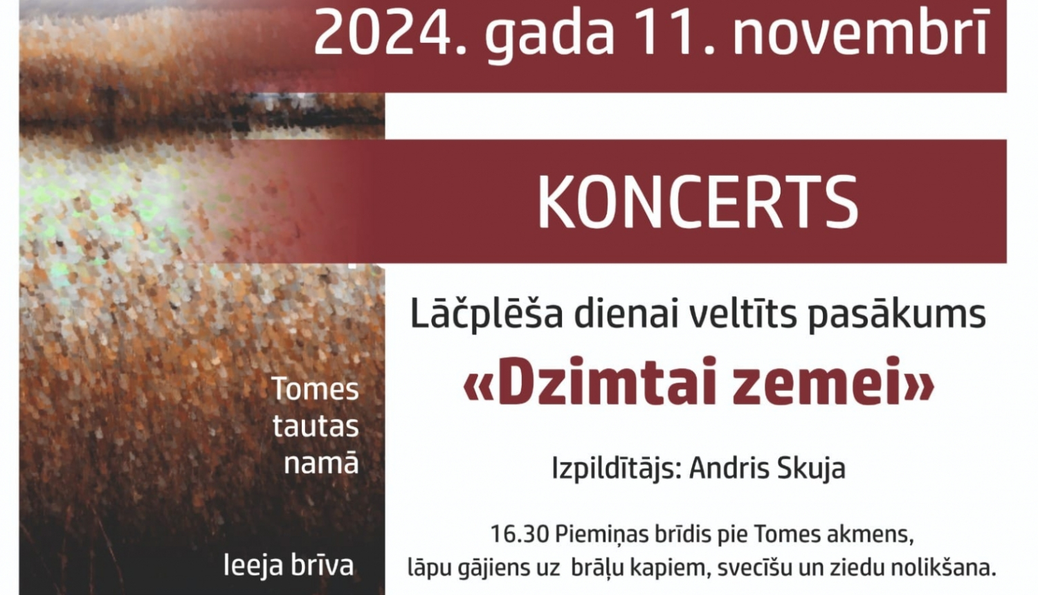 Afiša: 2024. gada 11. novembrī koncerts - Lāčplēša dienai veltīts pasākums "Dzimtai zemei"