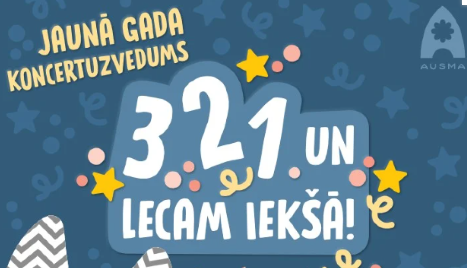 Koncertuzvedums “3, 2, 1, UN LECAM IEKŠĀ!” Ogrē plakāts 12.2023