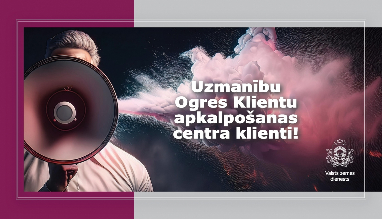 Cilvēks ar ruporu, rozā mākoņi fonā uzrakstam, ka mainījies Valsts zemes dienesta Ogres Klientu apkalpošanas centra darba laiks