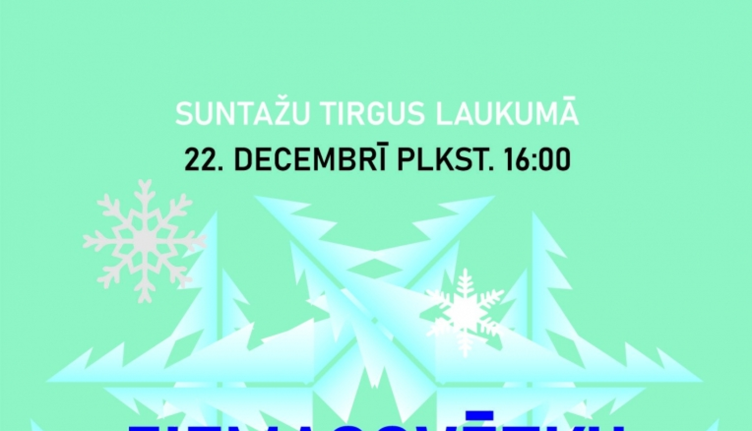 Ziemassvētku tirdziņš Suntažos plakāts 22.12.2023
