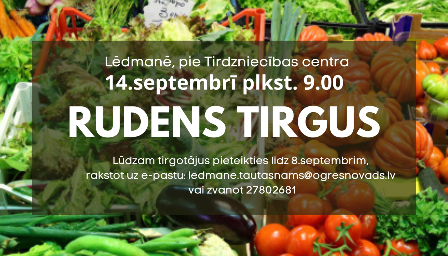 Rudens tirgus Lēdmanē 14.septembrī plkst. 9.00. Afišā dažādas rudens veltes