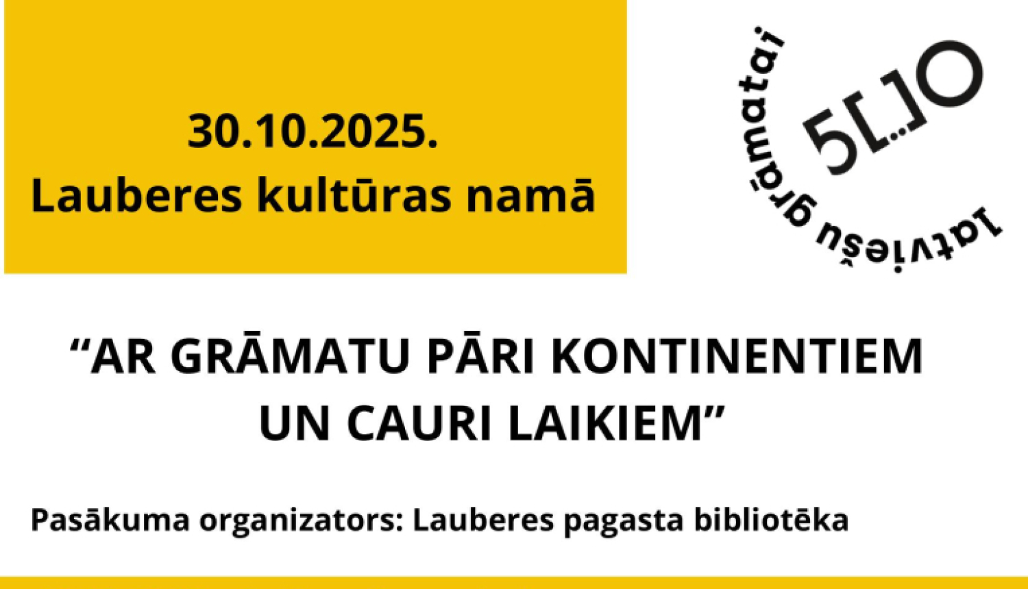 30.10.2025. Lauberes Kultūras namā "Ar Grāmatu pāri kontinentiem un cauri laikiem"