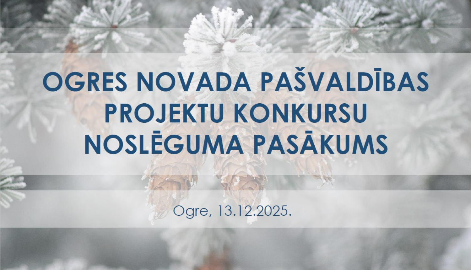 Ogres novada pašvaldības projektu konkursu noslēguma pasākums, Ogre, 13.12.2025.