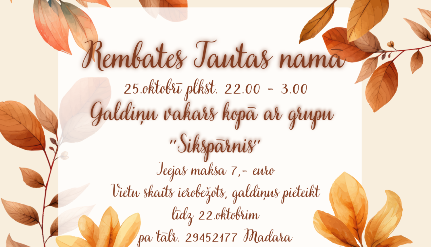 25. oktobrī plkst. 22.00 Rembates Tautas namā balle