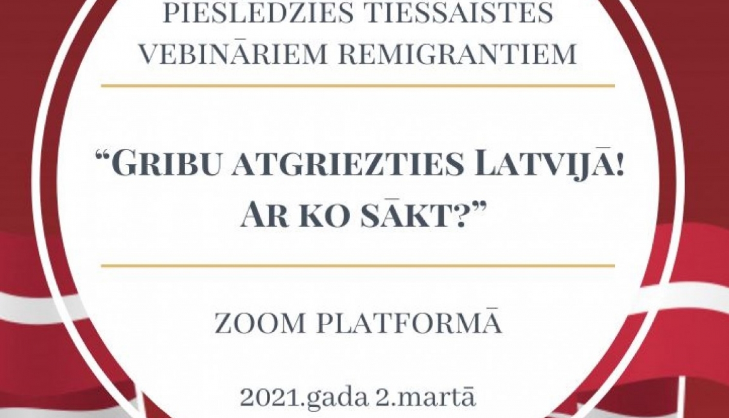 Vēl ir iespēja pieteikties vebināram “Gribu atgriezties Latvijā! Ar ko sākt?”