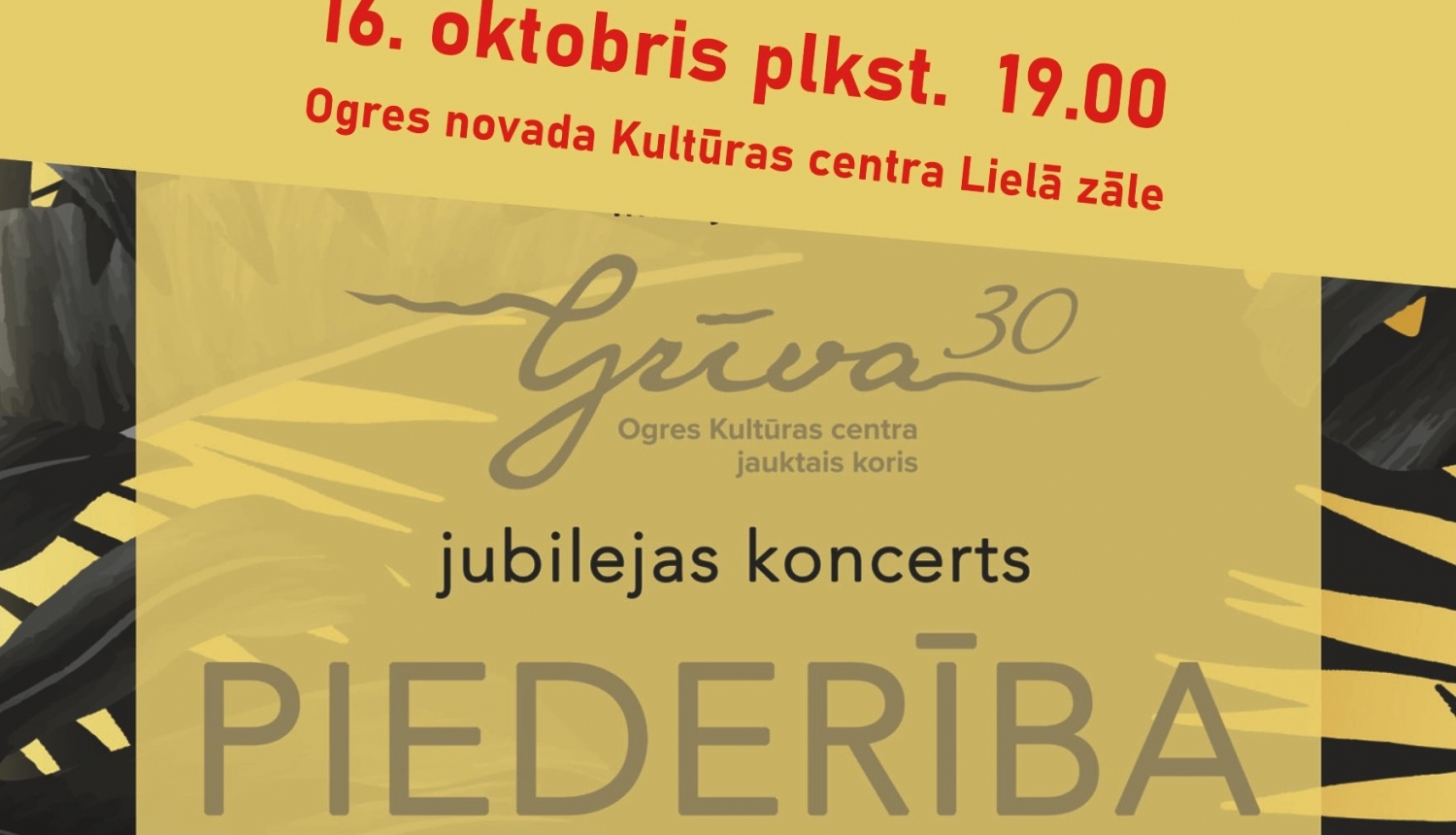 Jauktā kora GRĪVA 30 gadu jubilejas koncerts pārcelts uz 16. oktobri Jauktā kora GRĪVA 30 gadu jubilejas koncerts pārcelts uz 16. oktobri