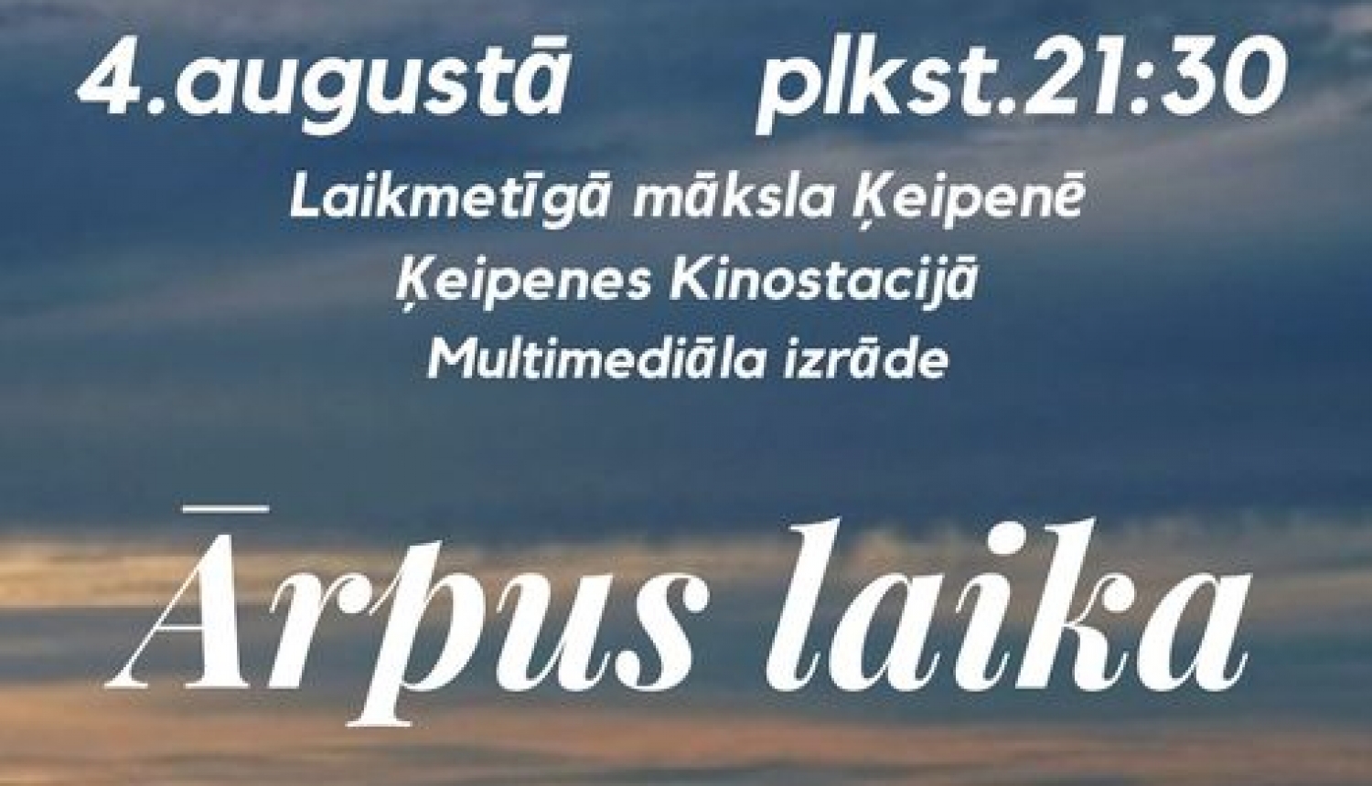 Multimediāla izrāde Āŗpus laika Ķeipenē 04.08.2023.