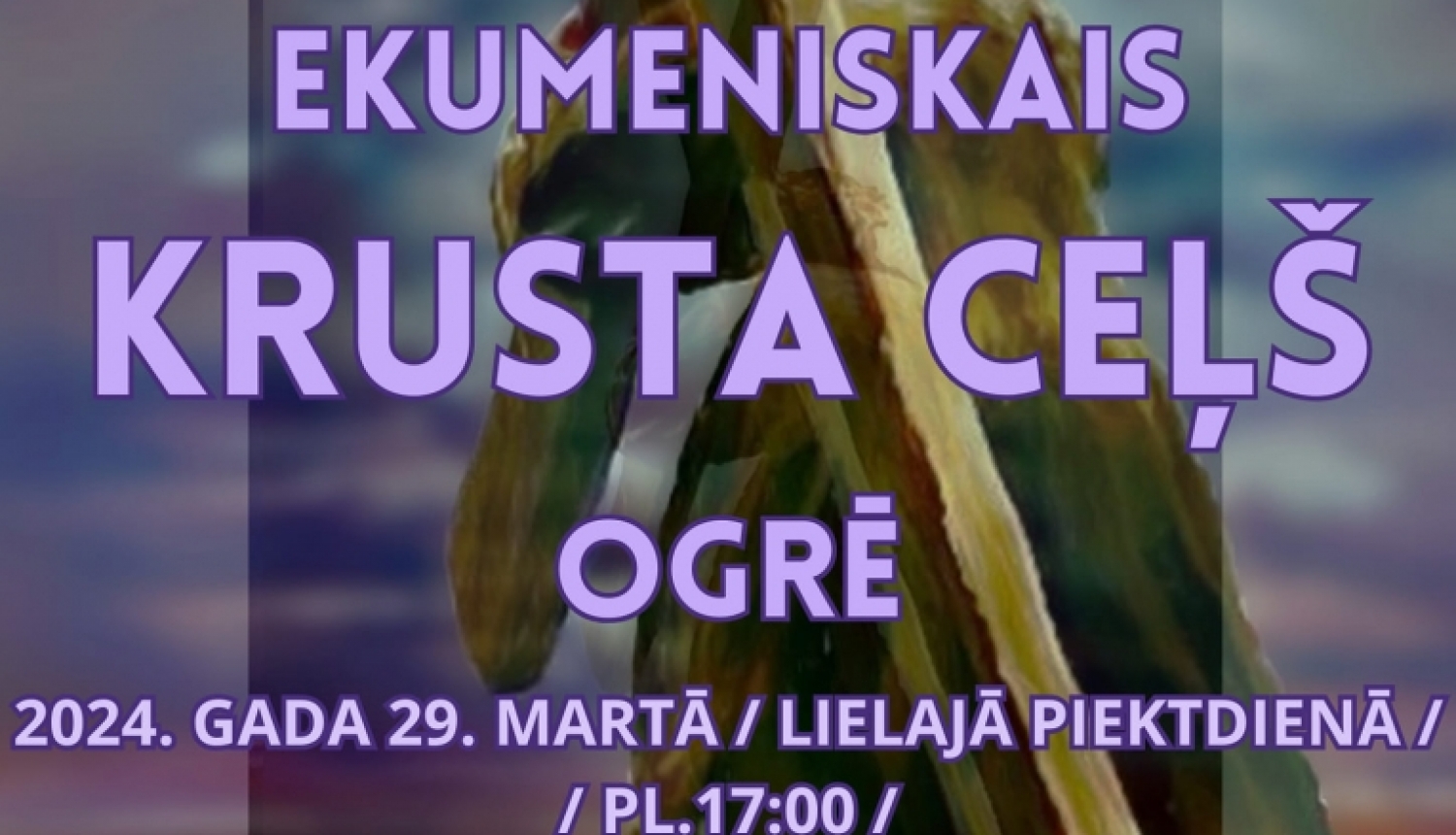 Ekumeniskais Krusta ceļš Ogrē 29.03.2024