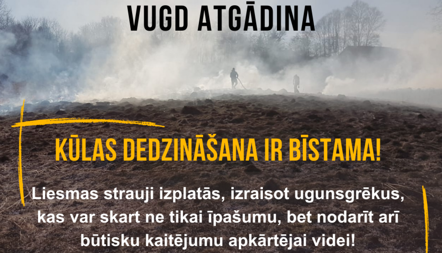 Valsts ugunsdzēsības un glābšanas dienests atgādina, ka kūlas dedzināšana ir bīstama, nodedzis lauks un dūmi