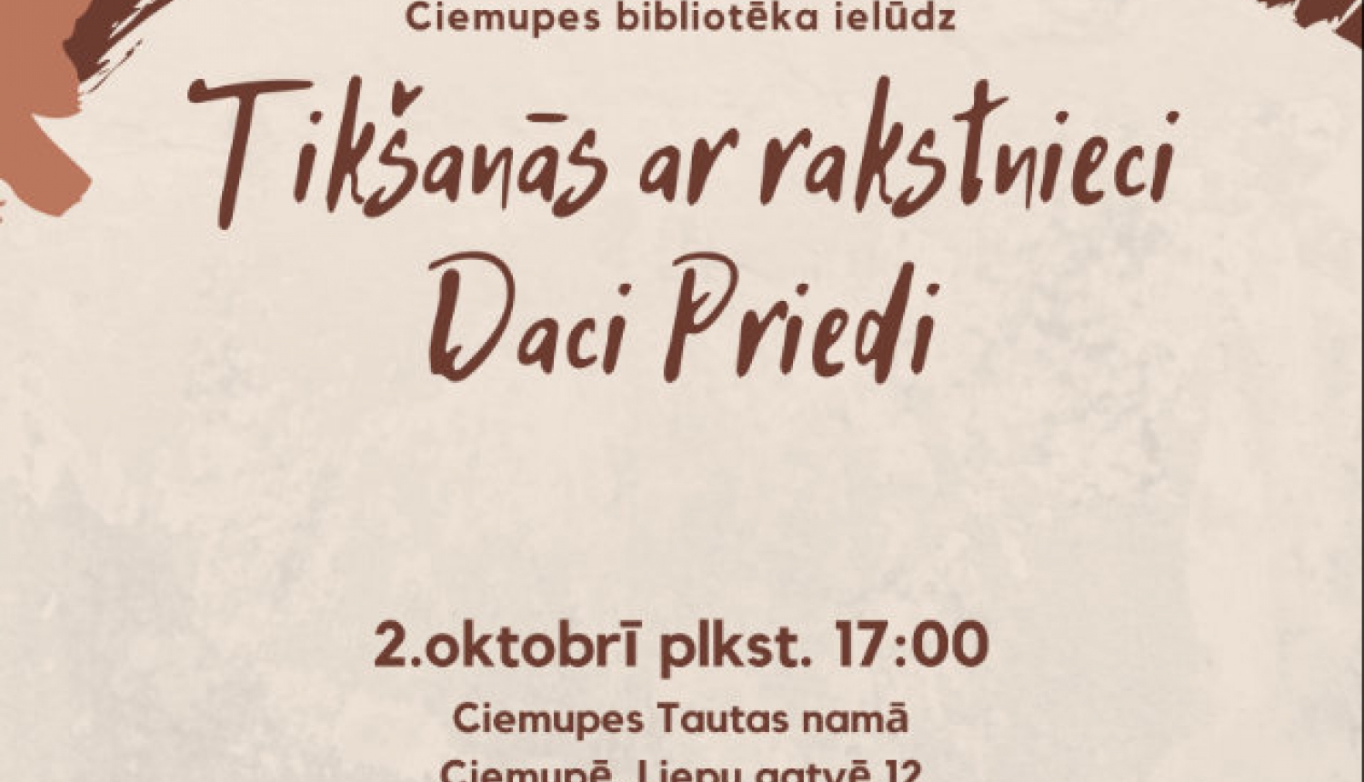 Aicinām uz tikšanos ar rakstnieci Daci Priedi