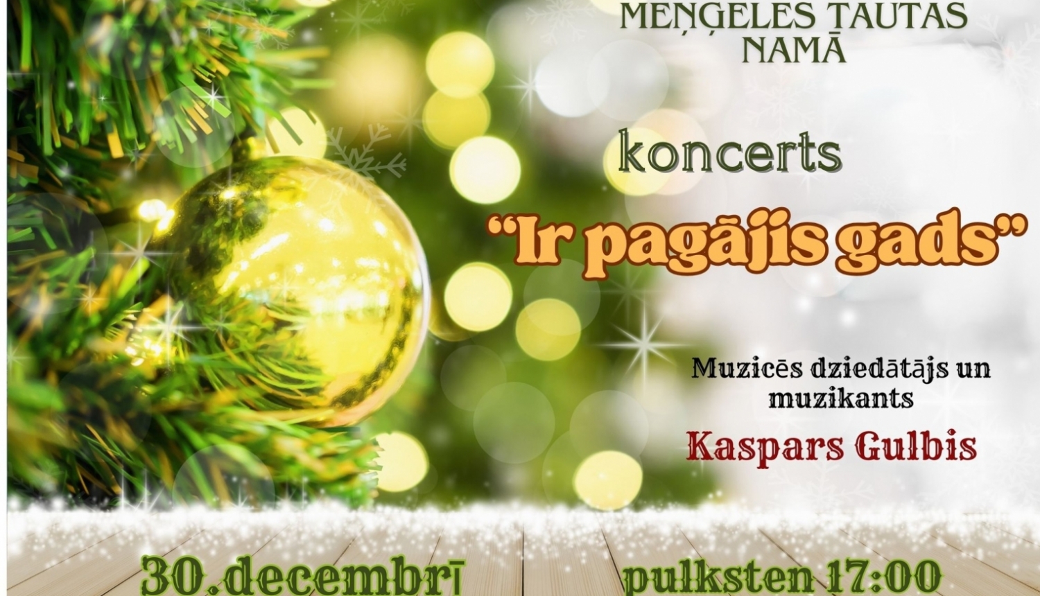 Koncerts IR PAGĀJIS GADS Meņģelē plakāts 30.12.2023.