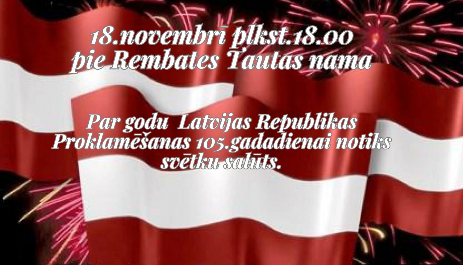 Afiša - 18. novembrī plkst. 18.00 pie Rembates Tautas nama notiks svētku salūts