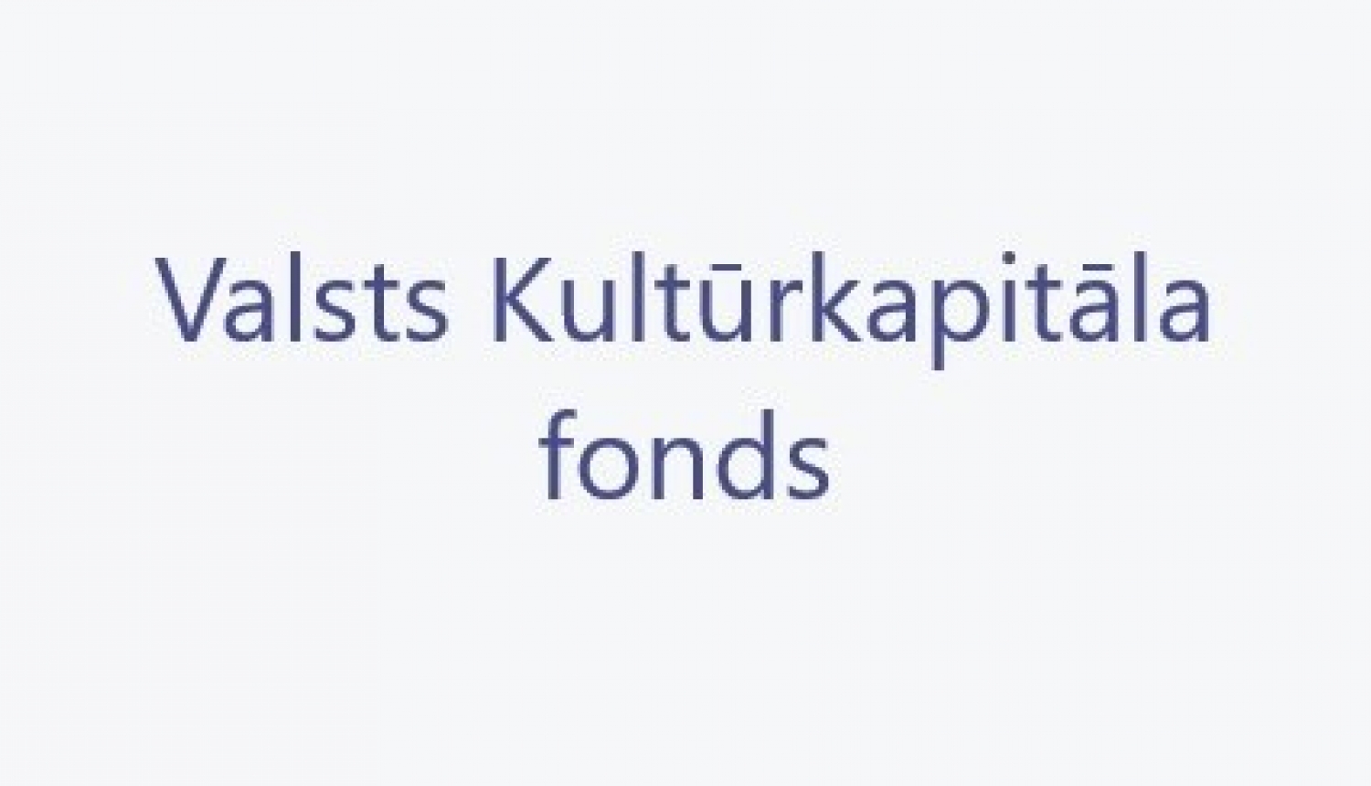 Teksts "Valsts Kultūrkapitāla fonds"