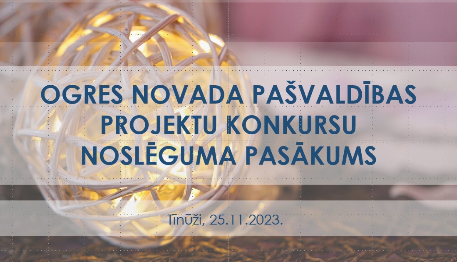 Ogres novada pašvaldības projektu konkursu noslēguma pasākums 2023. gada 25. novembrī